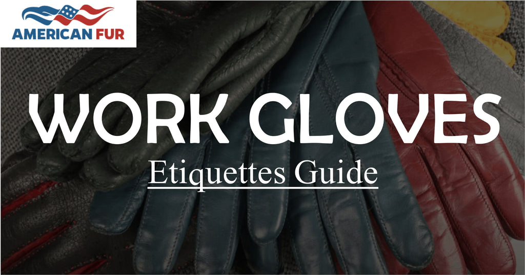 Top Three Glove Etiquettes To Follow
